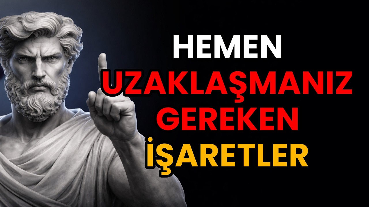 BİRİNDEN UZAK DURMANIZ GEREKTİĞİNİ GÖSTEREN 7 İŞARET | Stoacı Sırlar | Stoacılık