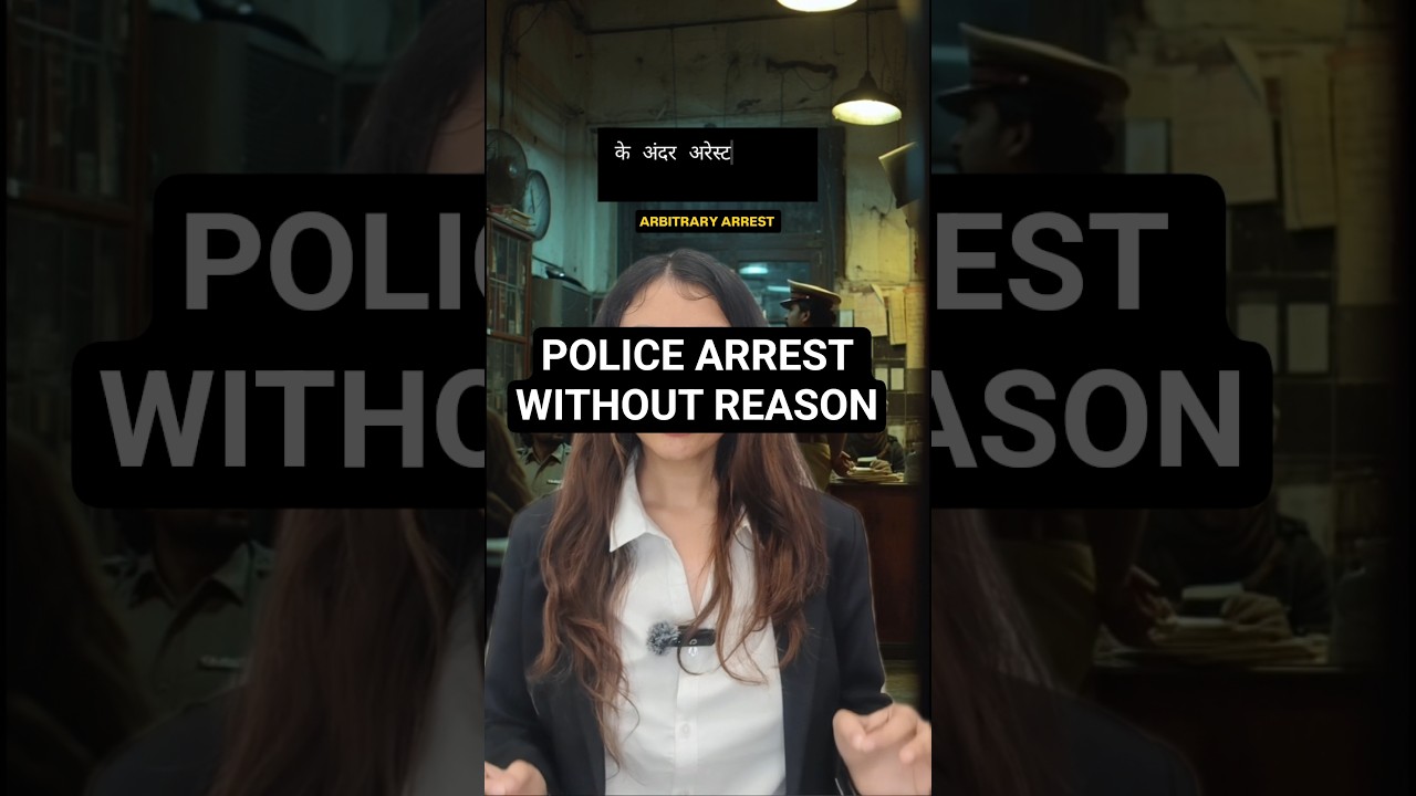 Police Ne Bina Wajah Arrest Kar Liya? Arbitrary Arrest Rules, Rights & What To Do 