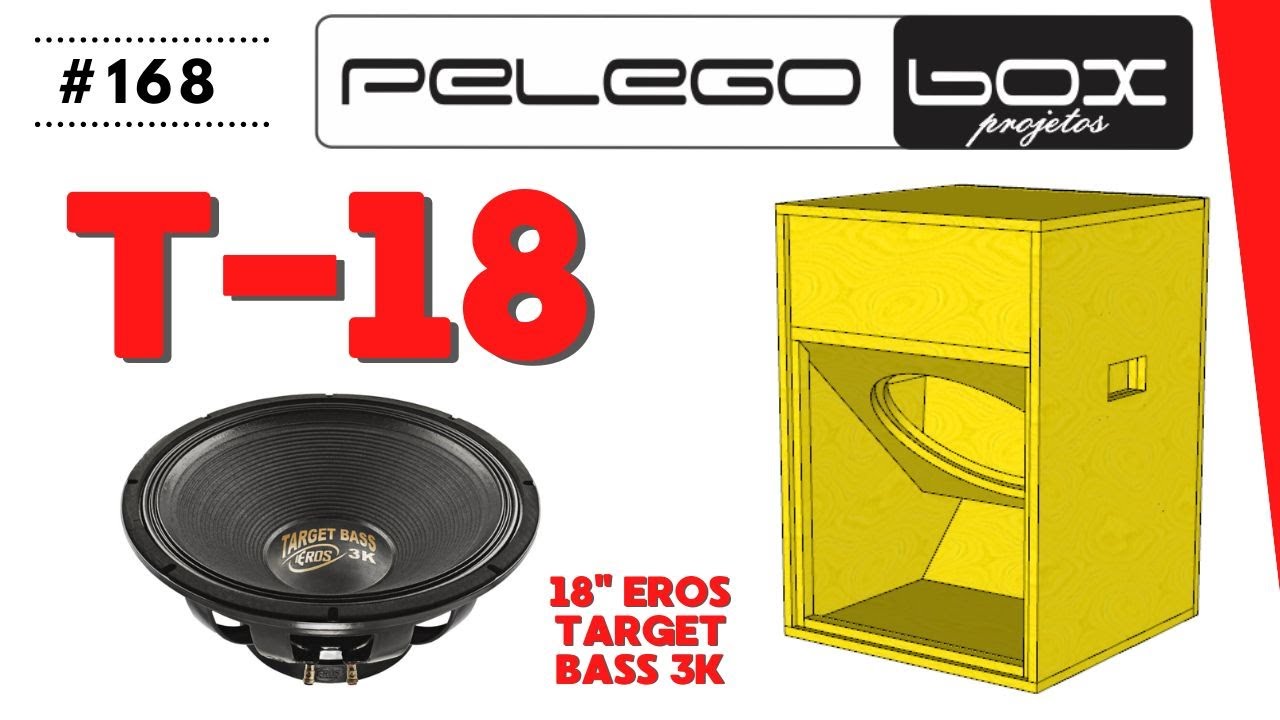 #168 COMO FABRICAR MONTAR FAZER CAIXA DE SOM T-18 EROS TARGET BASS 3K PLAN HORN PELEGO BOX PROJETOS