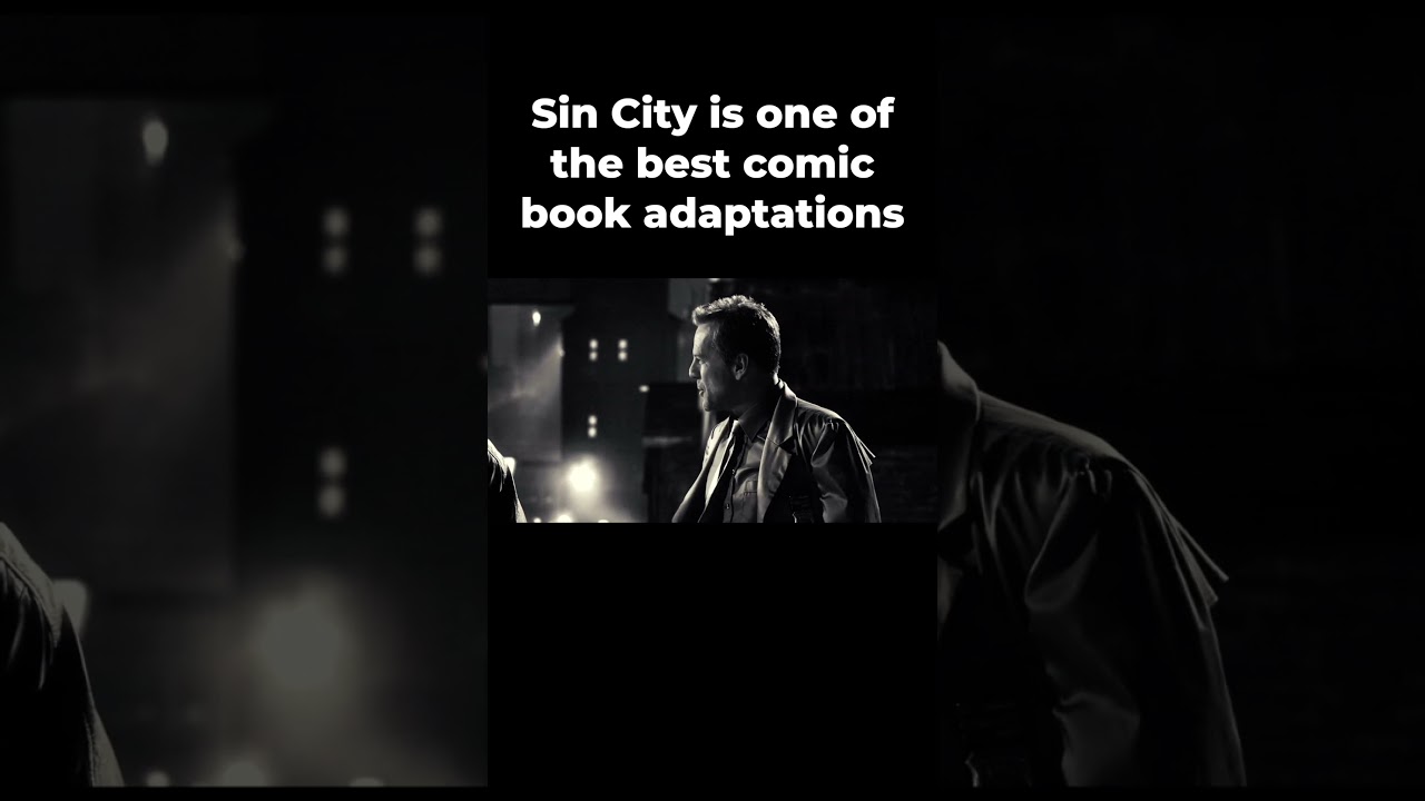 Sin City is one of the best comic book adaptations