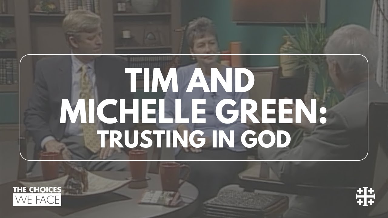 From the Archives: Trusting in God [Tim & Michele Green]