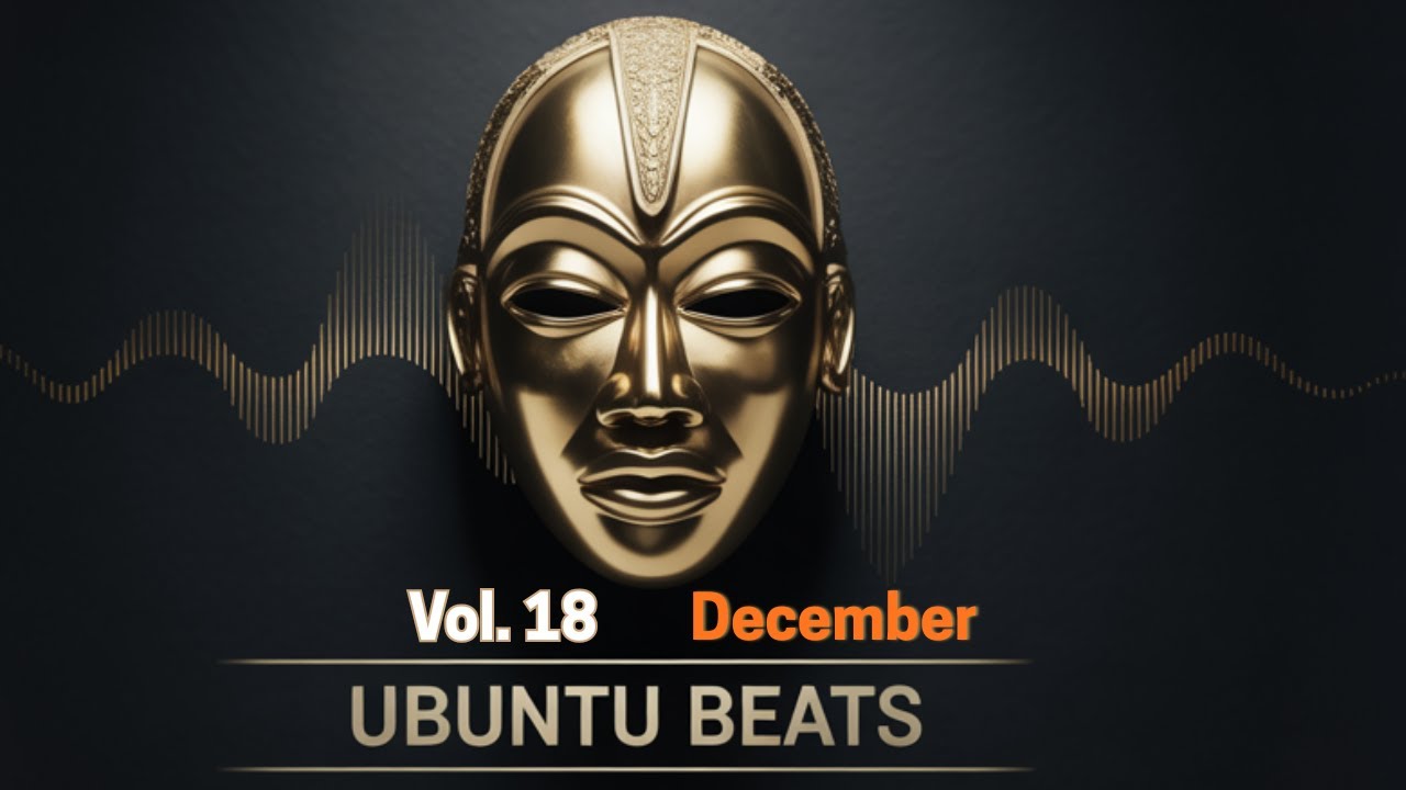 Ubuntu Beats Vol. 18 – Deep Afro House Mix | December 2025