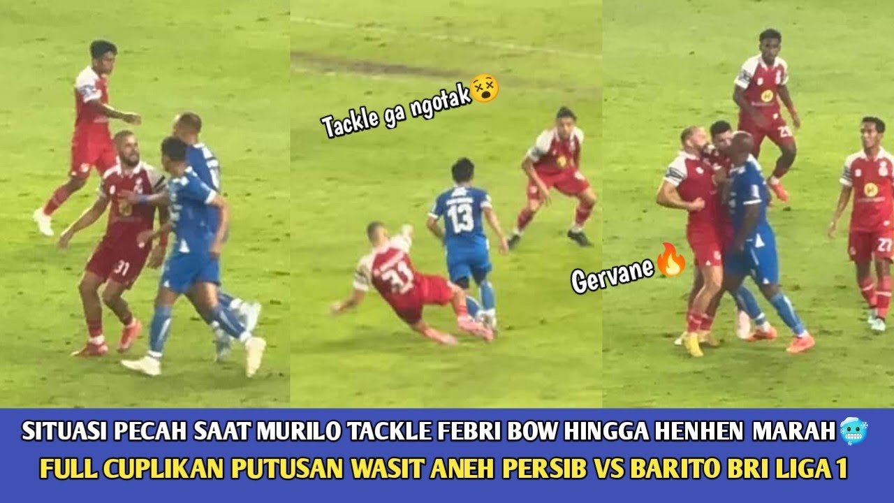 FULL PUTUSAN WASIT T0I0I PERSIB VS BARITO‼️SITUASI PECAH SAAT FEBRI KENA TACKLE MURILO