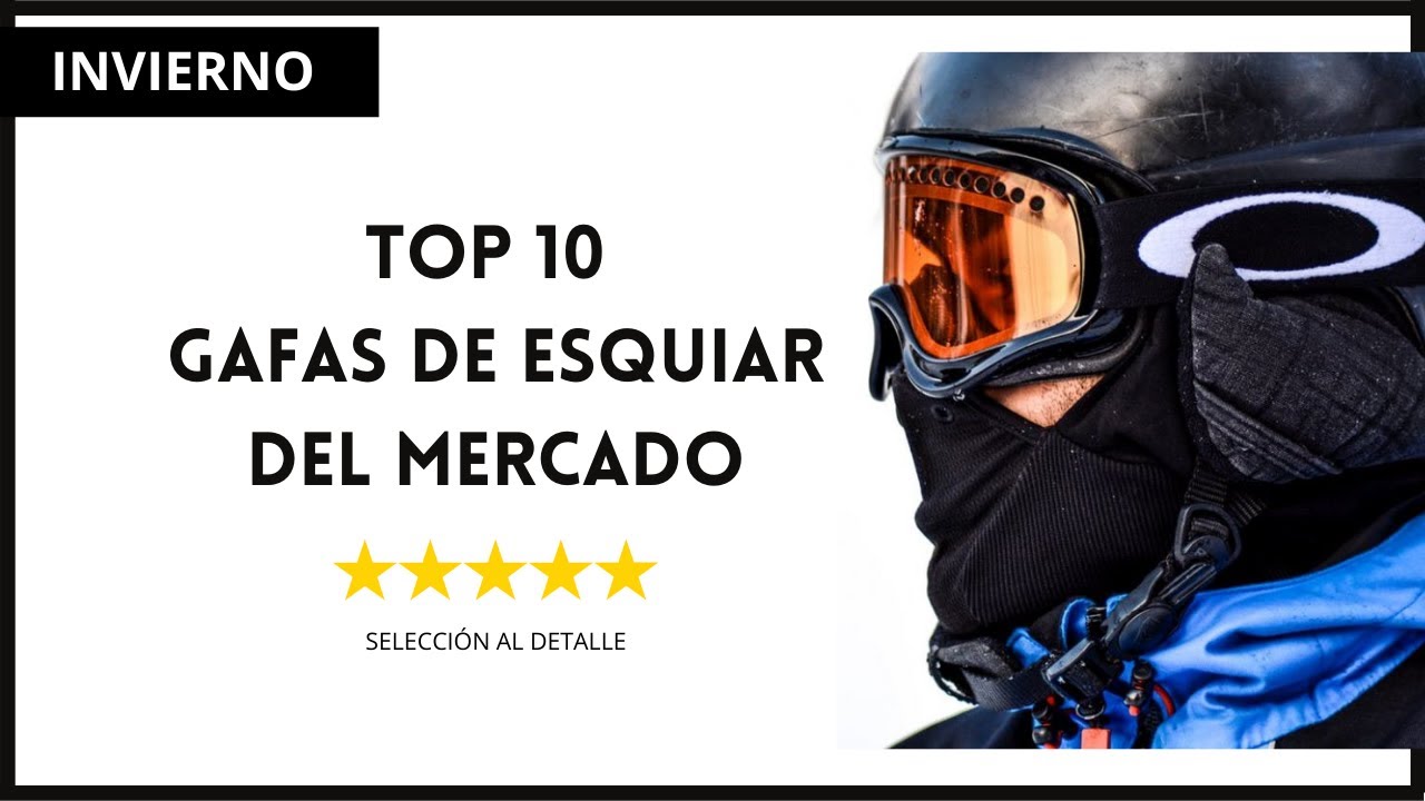 [2021] Las 10 mejores GAFAS DE ESQUIAR y SNOWBOARD - Recomendación