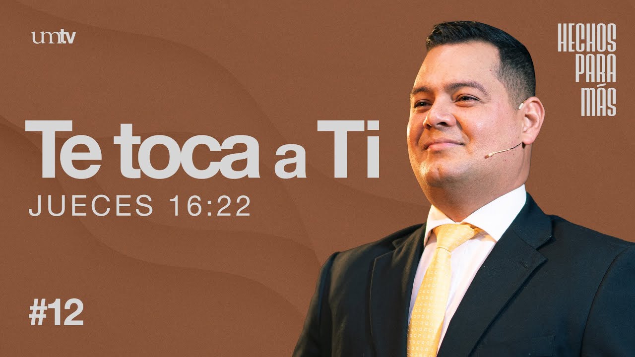 Te toca a ti | Semana de Oración 