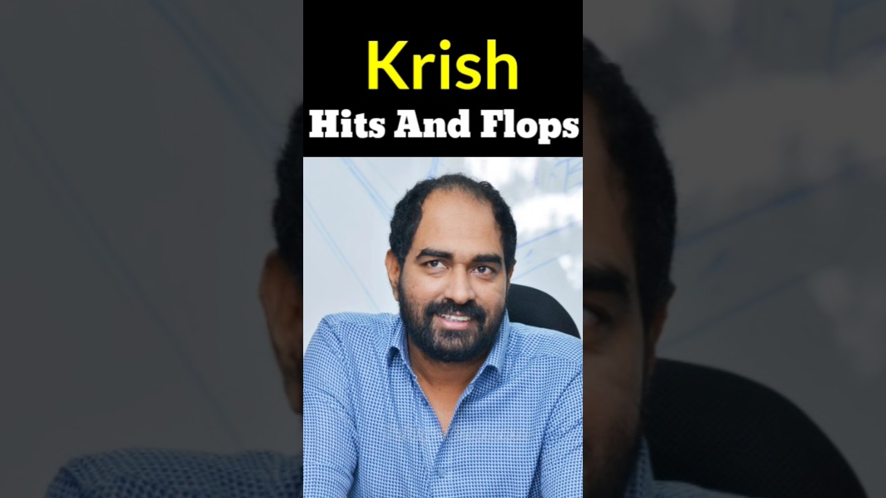 Director Krish Jagarlamudi Hits And Flops All Movies List Upto Ghaati Movie