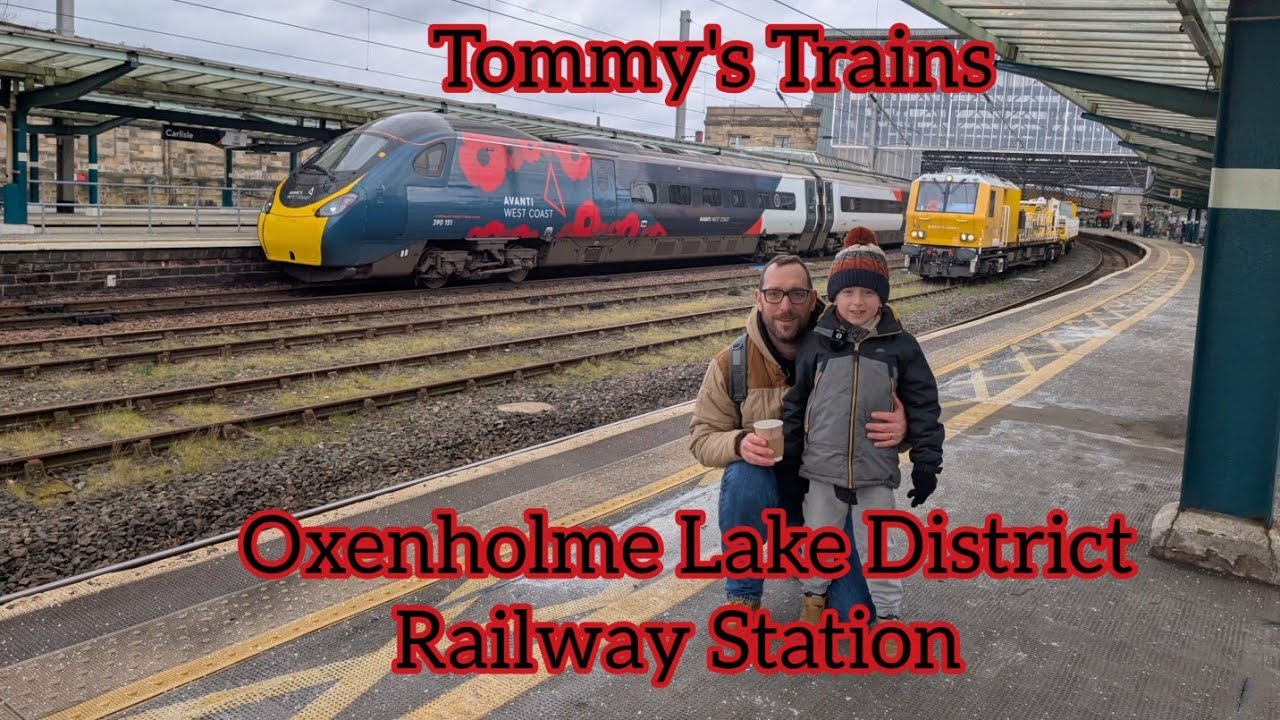 Tommy's Trains - Oxenholme Lake District Railway Station