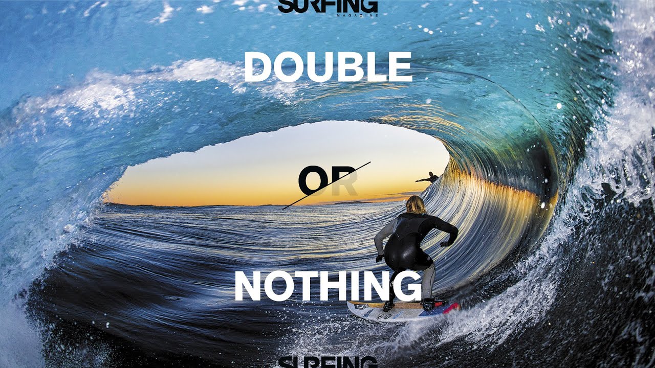 Double or Nothing | Surfing