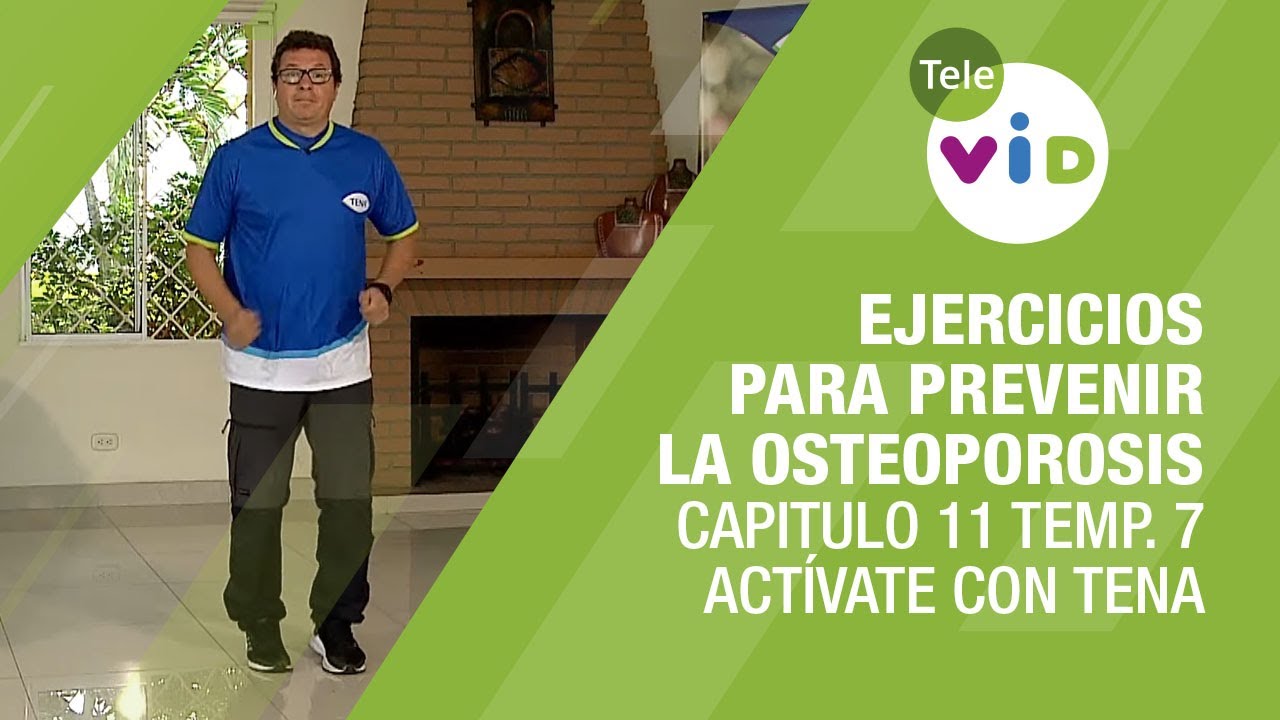 Ejercicios para prevenir la osteoporosis, Cap. 11 Temp. 7 - Actívate con Tena y Tele VID
