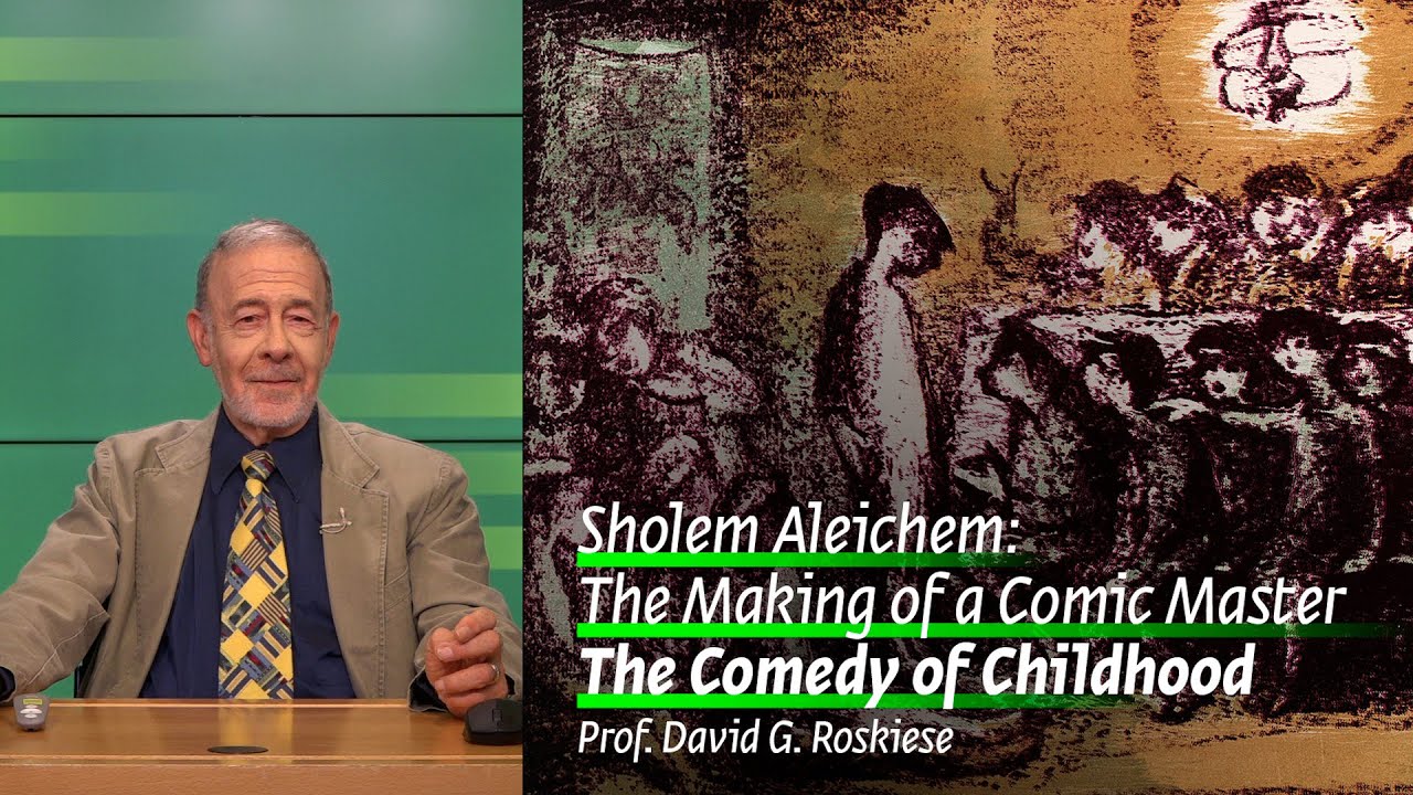 The Comedy of Childhood | Prof. David G. Roskies