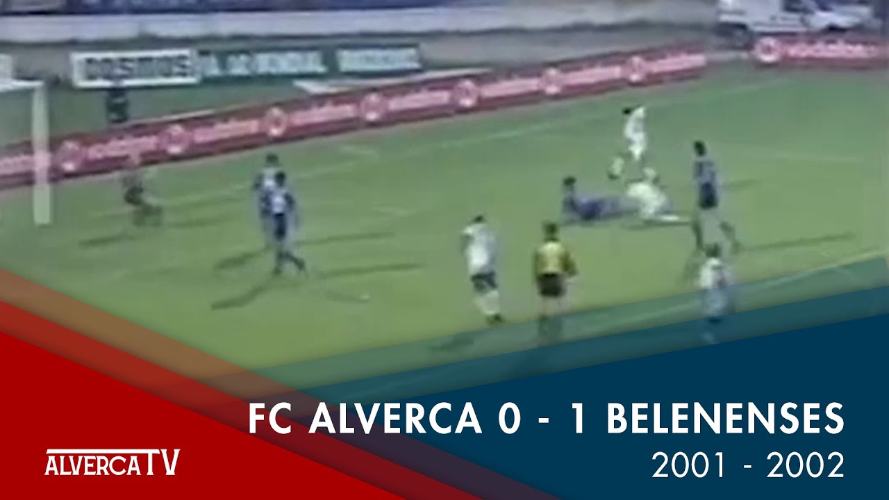 Jogos Antigos | FC Alverca 0 x 1 Belenenses | 2001/2002