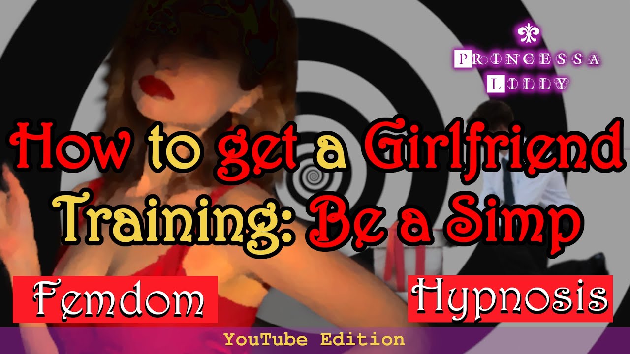 How To Get A Girlfriend | Findom Hypnosis Training Roleplay (Subscribe to My Patreon)