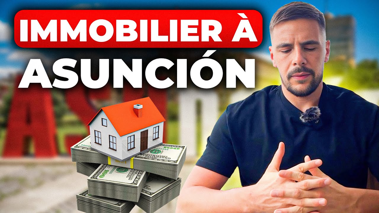 Investissement Immobilier Asunci&oacute;n : 3 Avantages