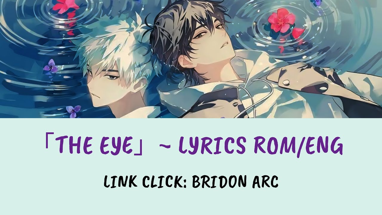 Lyrics ~ 「The Eye」by 白鲨JAWS | Link Click: Bridon Arc