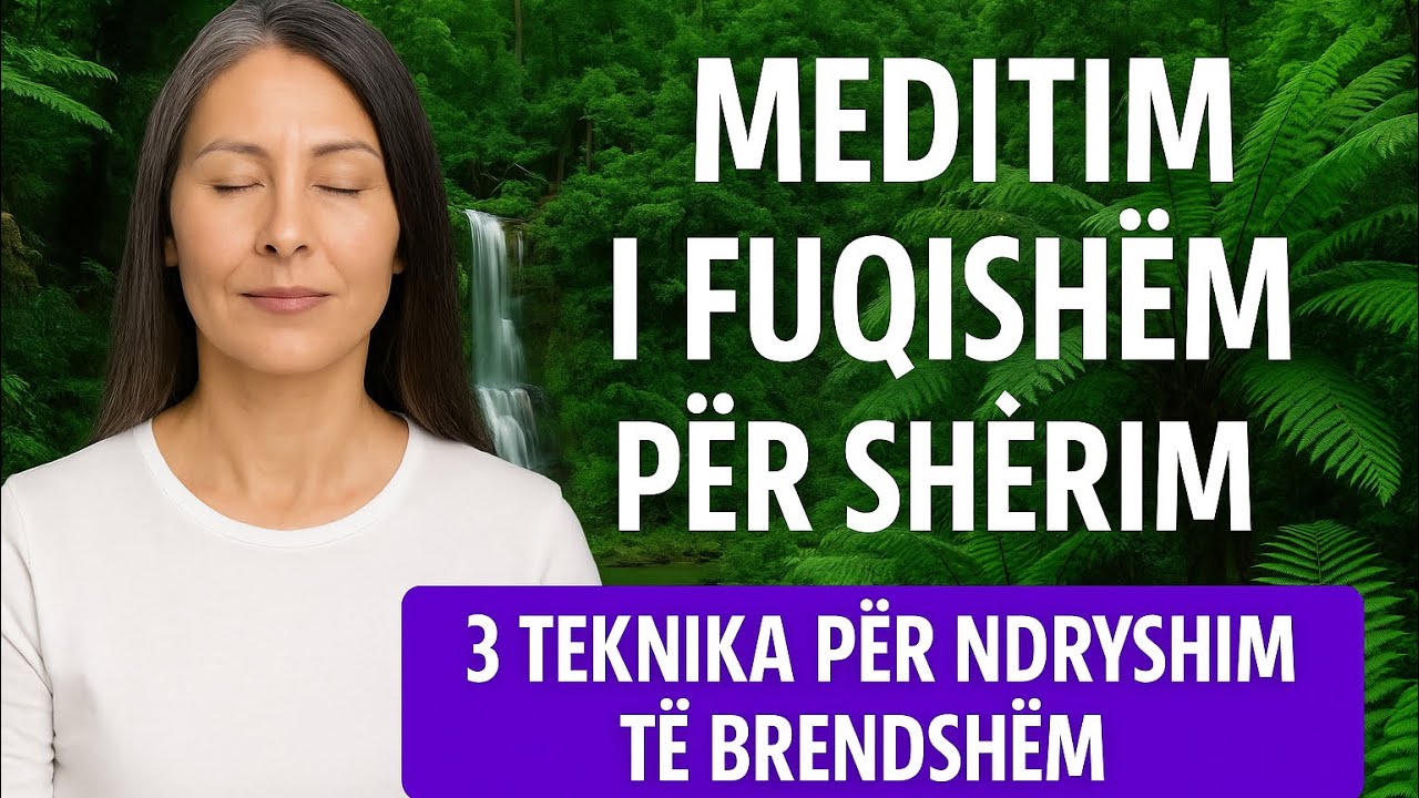 Meditim i fuqishëm për shërim | 3 teknika për të ndryshuar imazhin e brendshëm për të shëruar veten