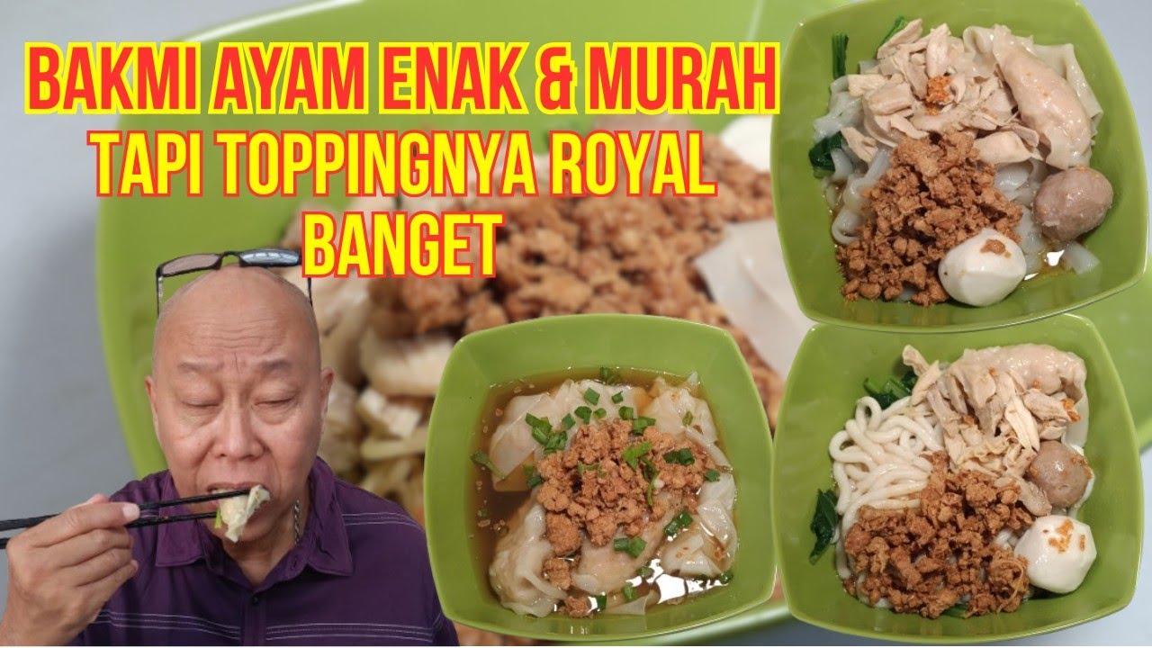 BAKMI AYAM ENAK & MURAH TAPI TOPPINGNYA ROYAL BANGET !!!