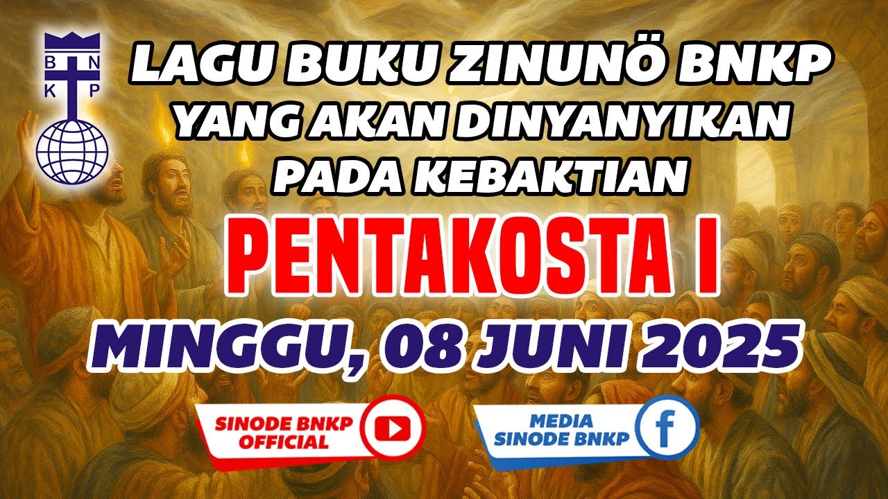 PENTAKOSTA I (FANEMA EHEHA NGALUO si-I) | MINGGU, 08 JUNI 2025 | LAGU BUKU ZINUNÖ BNKP