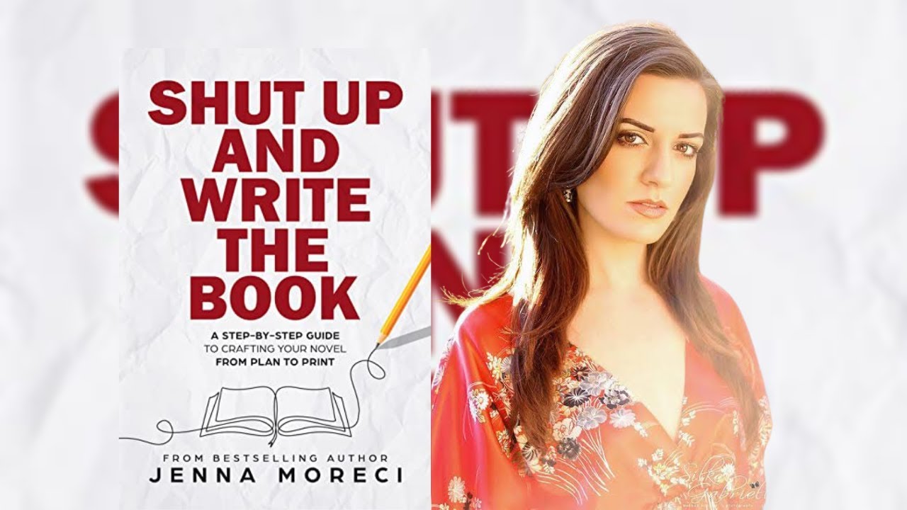 Shut Up and Write the Book - Jenna Moreci Interview