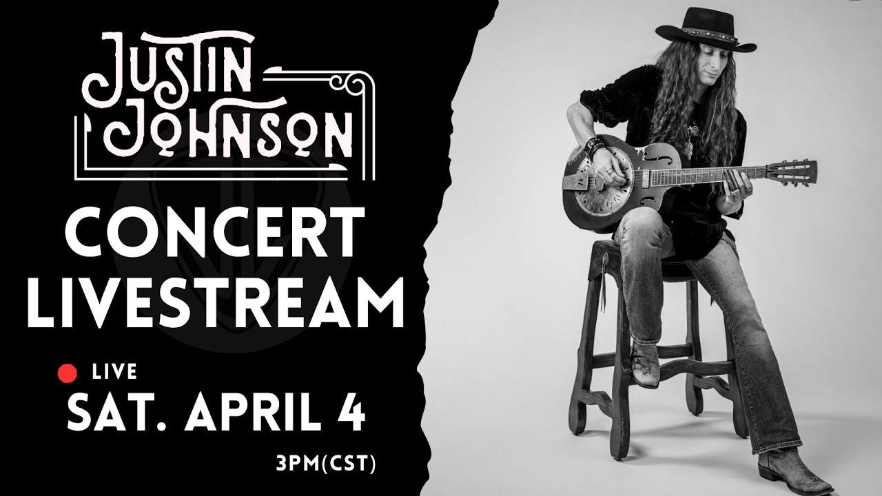 LIVESTREAM CONCERT - Justin Johnson -  SATURDAY, APRIL 4th