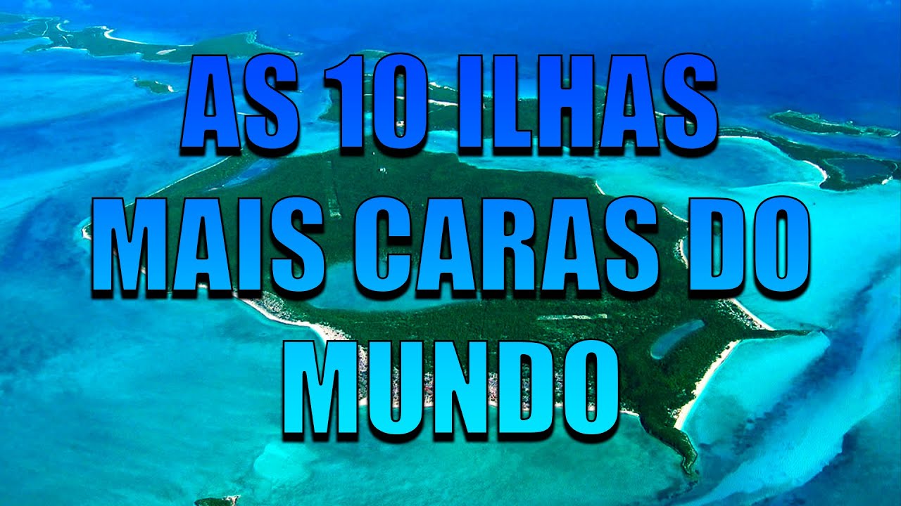 AS 10 ILHAS MAIS CARAS DO MUNDO