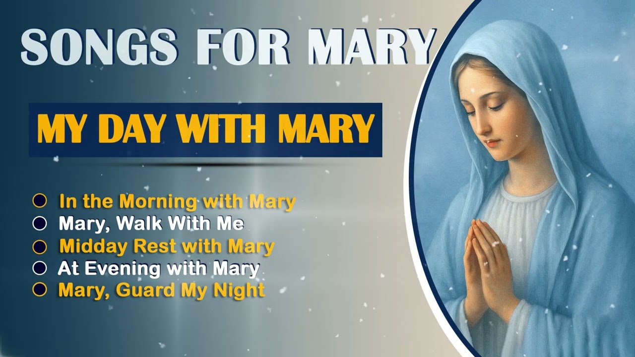 ✨ My Day with Mary – 5 Prayer Songs ✨