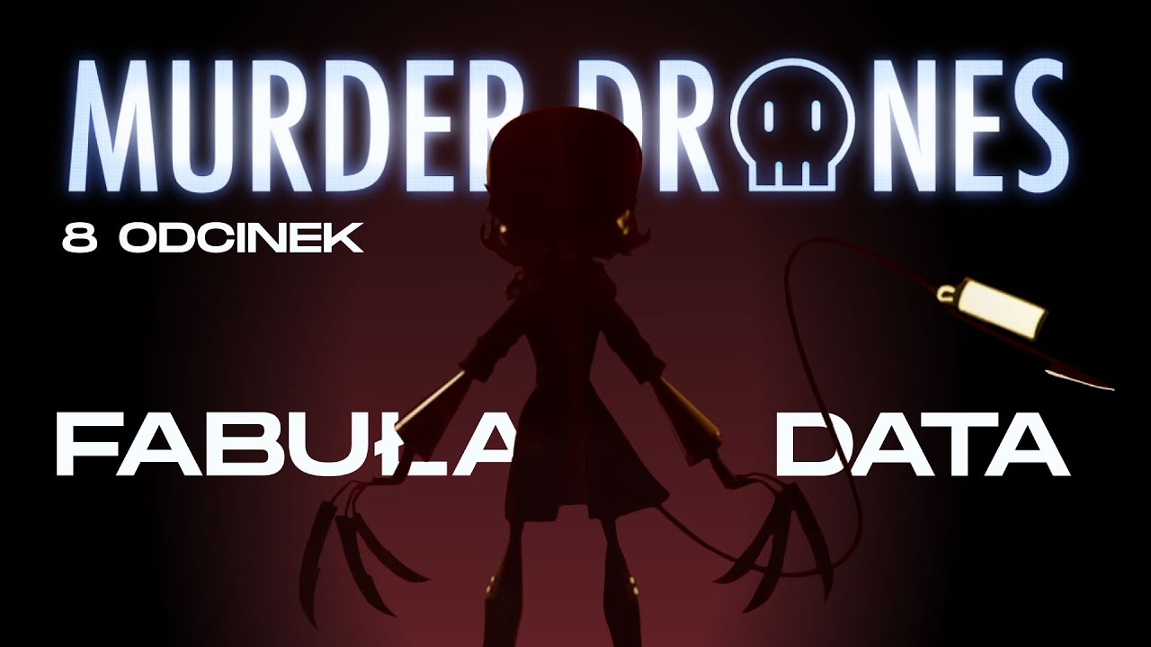 8 odcinek już za rogiem? Data i Fabuła! MURDER DRONES