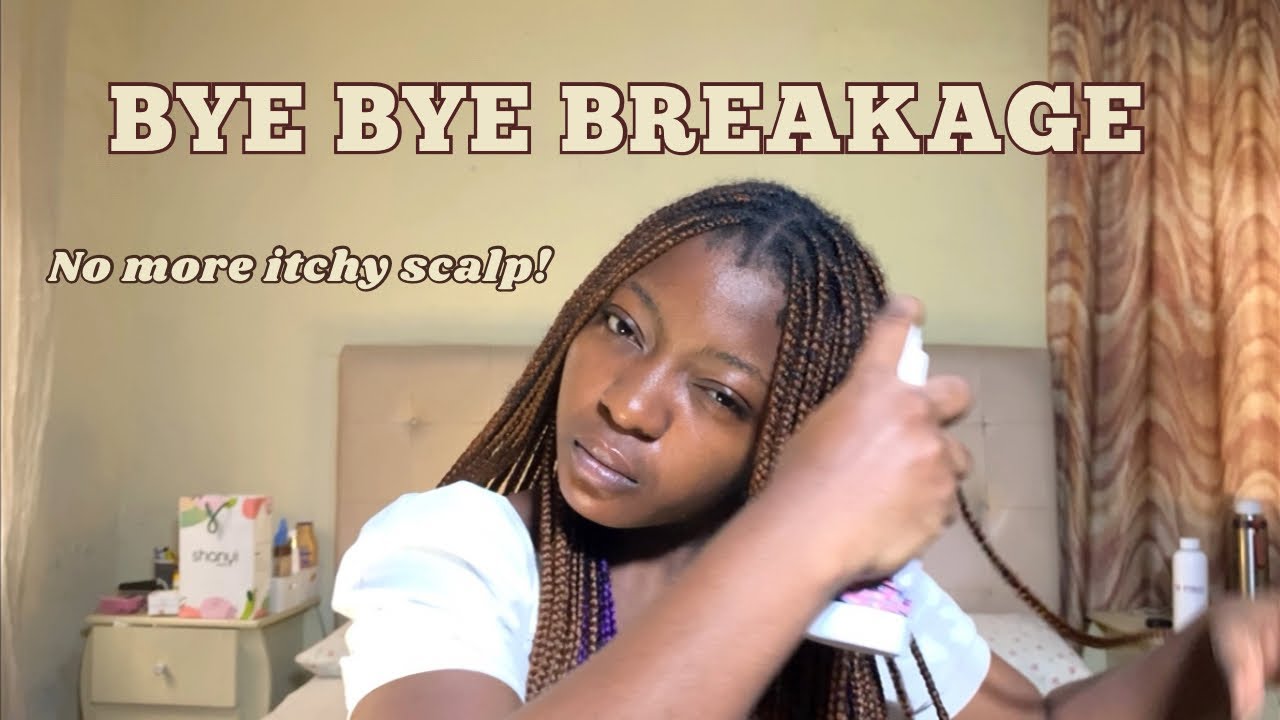 How to MOISTURIZE your KNOTLESS BRAIDS to prevent extreme BREAKAGE and ITCHY scalp