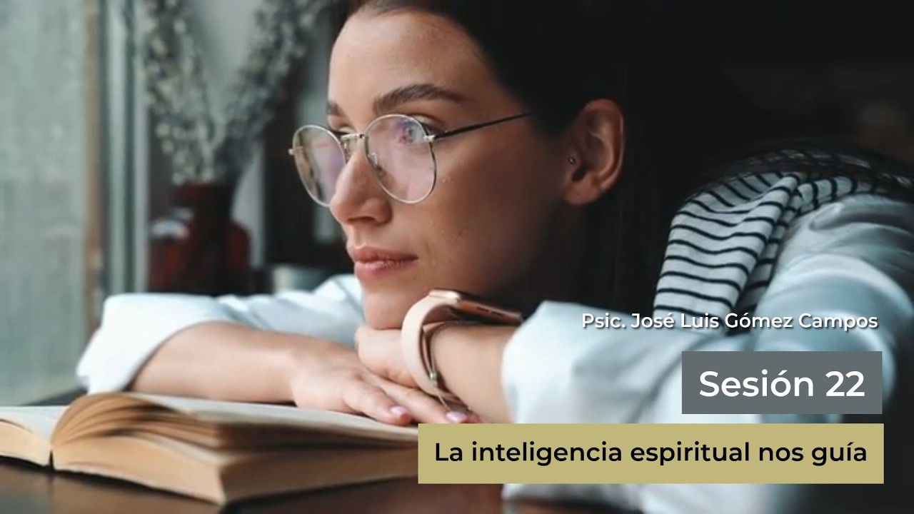 La inteligencia espiritual nos guía (Sesión 22 - resumen)
