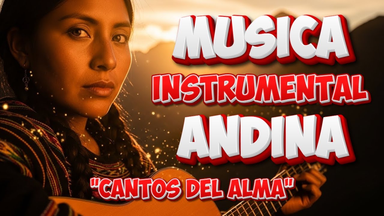 Musica instrumental andina | Cantos del alma
