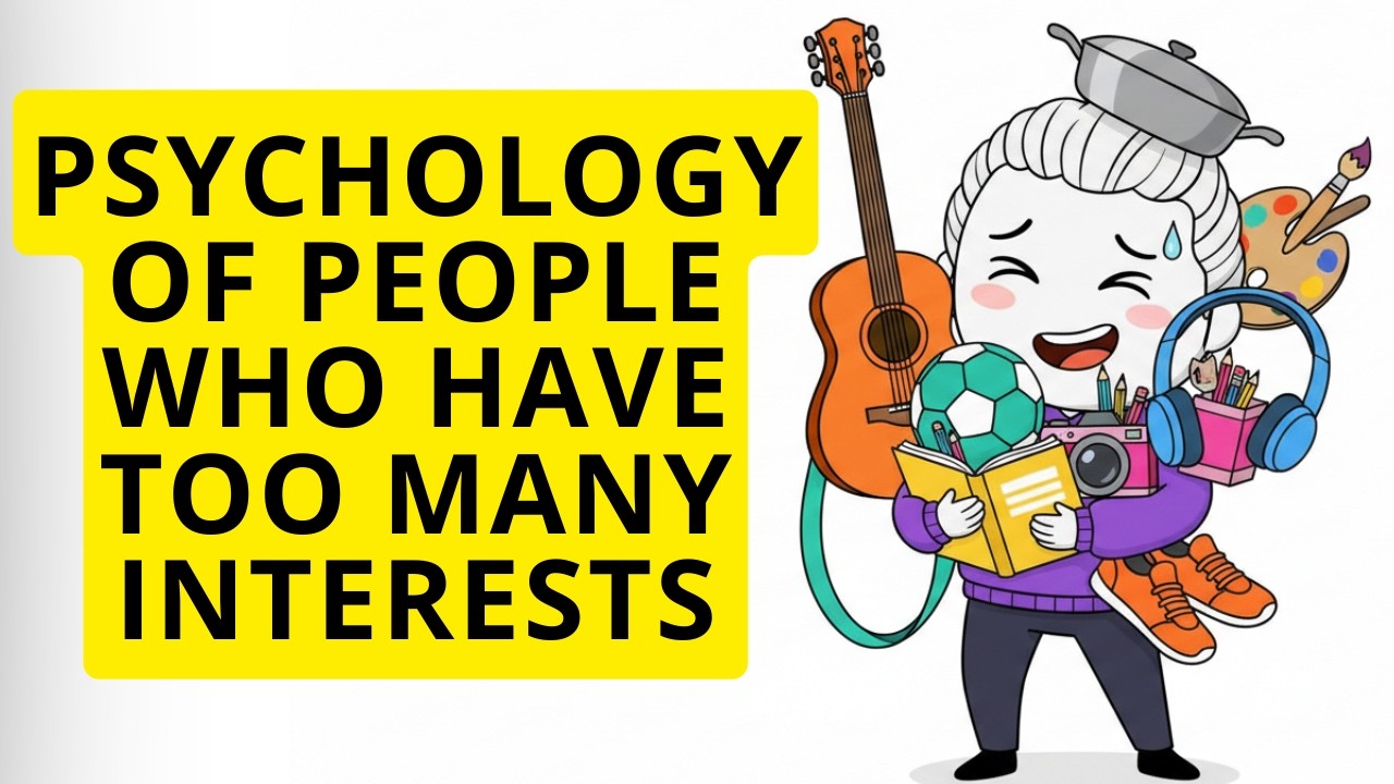 Psychology of People Who Have Too Many Interests