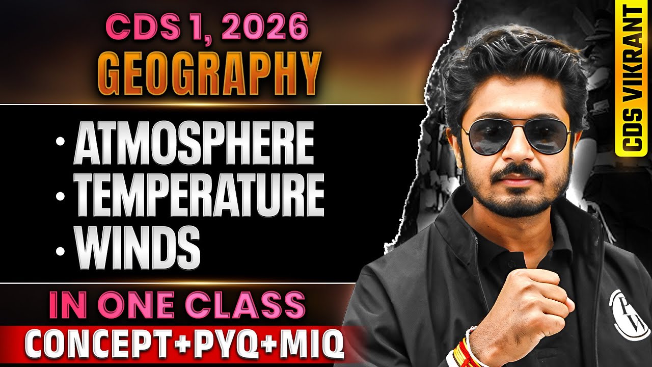 CDS 2026 Geography: Complete Atmosphere, Temperature and Winds for CDS 1, 2026 Exam | CDS Exam 2026