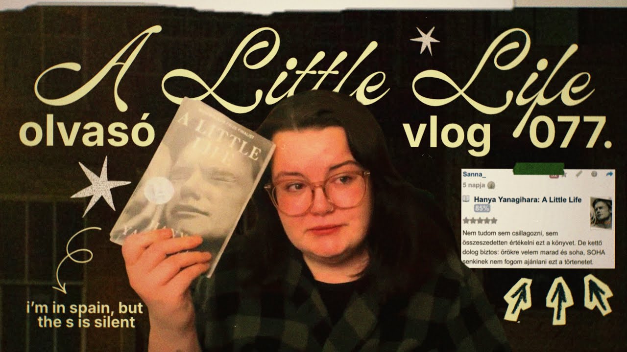 végre elolvastam a little life-ot és remélem, hogy te nem fogod 🫶🏻 077. (minimális spoilerek)