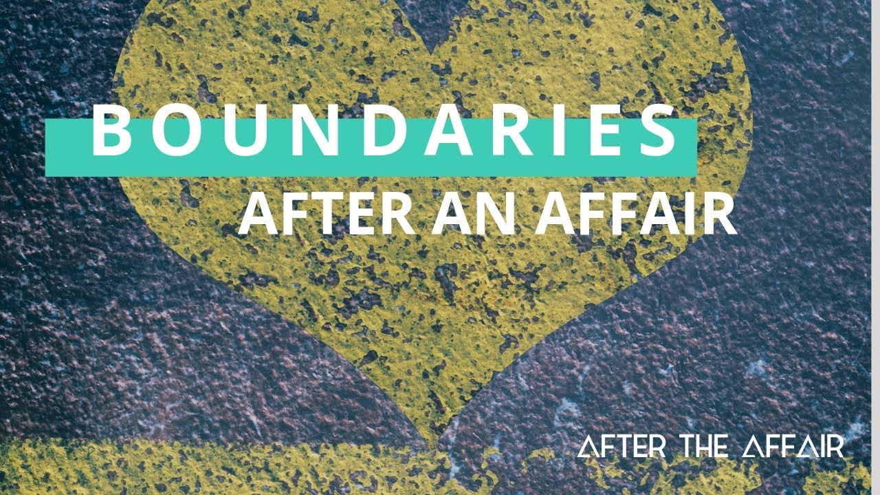 Boundaries in Relationships After an Affair