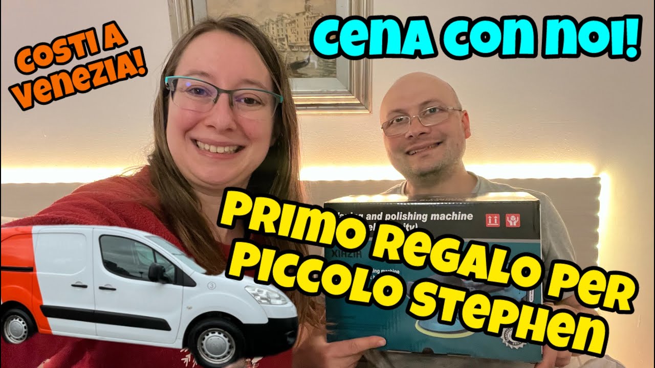 COSTI A VENEZIA! SERATA CON NOI! UNBOXING REGALO PICCOLO STEPHEN!