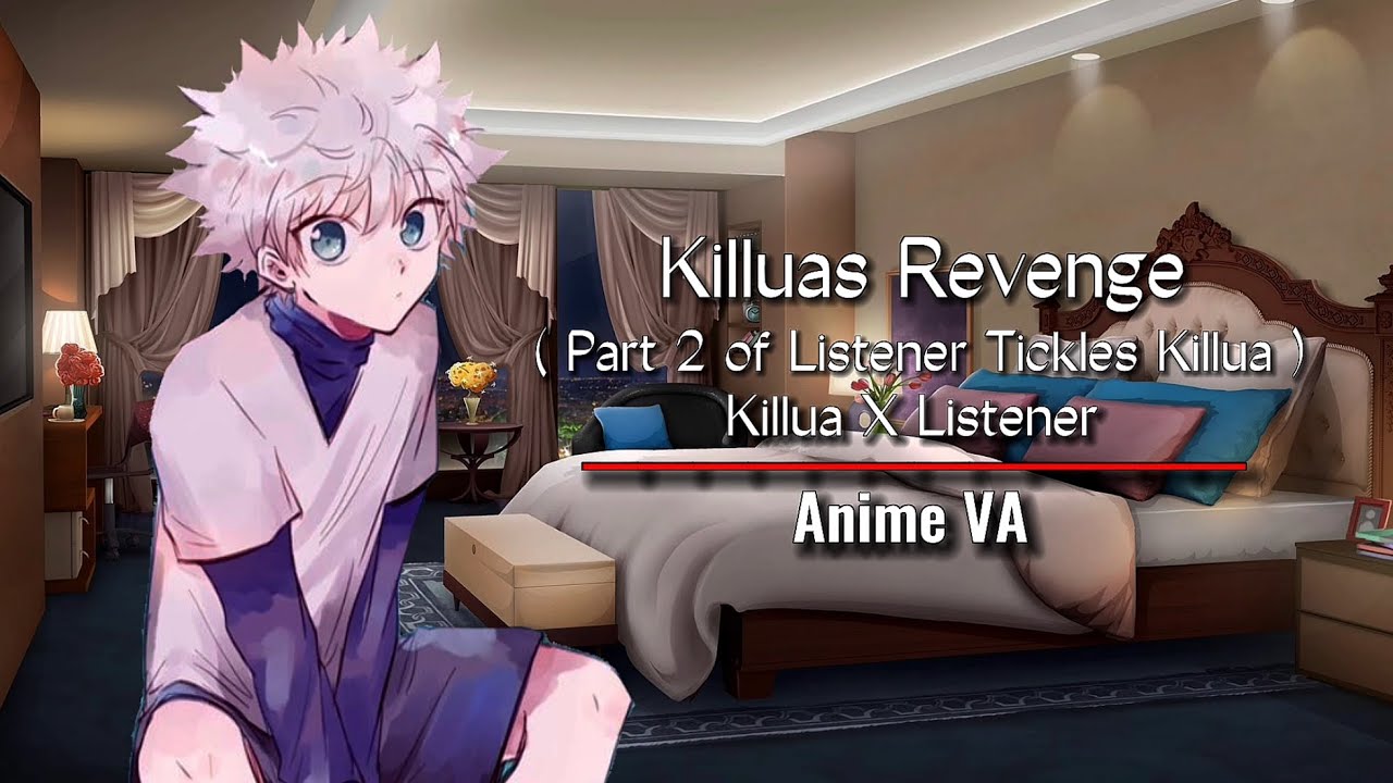 🖕Killua x Listener || Killua gets his revenge ( Anime VA )