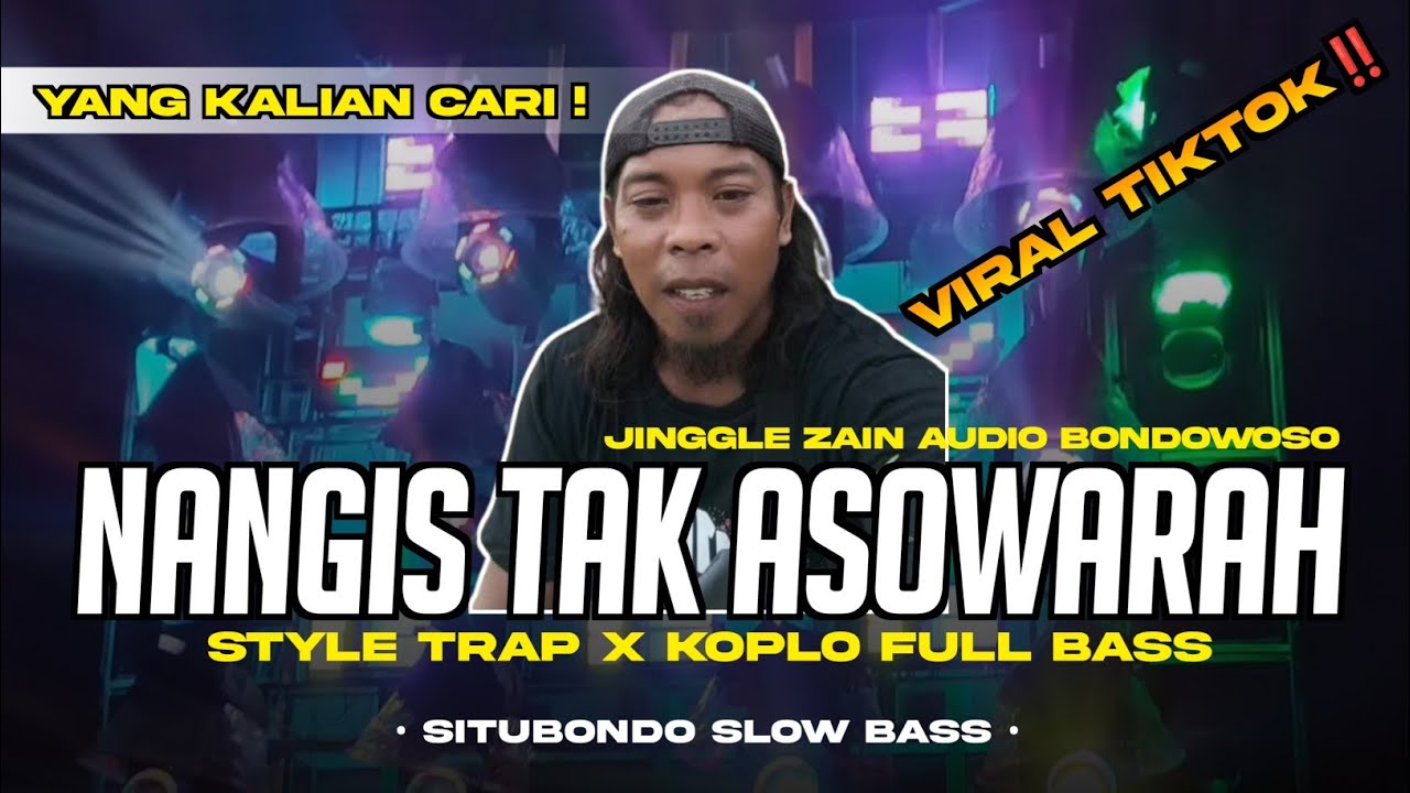 DJ NANGIS TAK ASOWARAH • JINGLE ZAIN AUDIO BONDOWOSO • DJ MADURA VIRAL BY SITUBONDO SLOW BASS