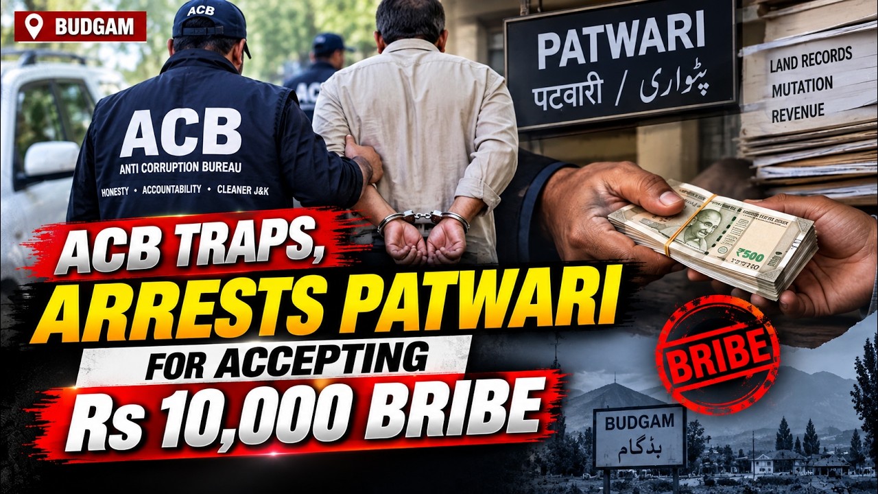 ACB traps, arrests Patwari for accepting Rs 10,000 bribe in Budgam