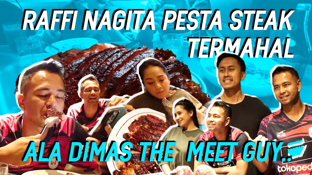 DIMAS THE MEAT GUYS X NAGITA!!!! RAFFI PESTA DI RESTORAN STEAK TERENAK SEJAKARTA.....