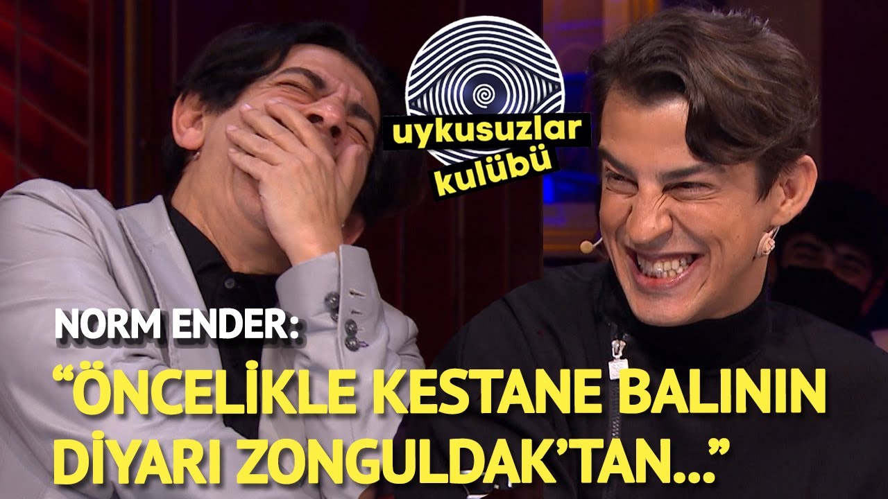 Norm Ender: Öncelikle Kestane Balının Diyarı Zonguldaktan... | Uykusuzlar Kulübü