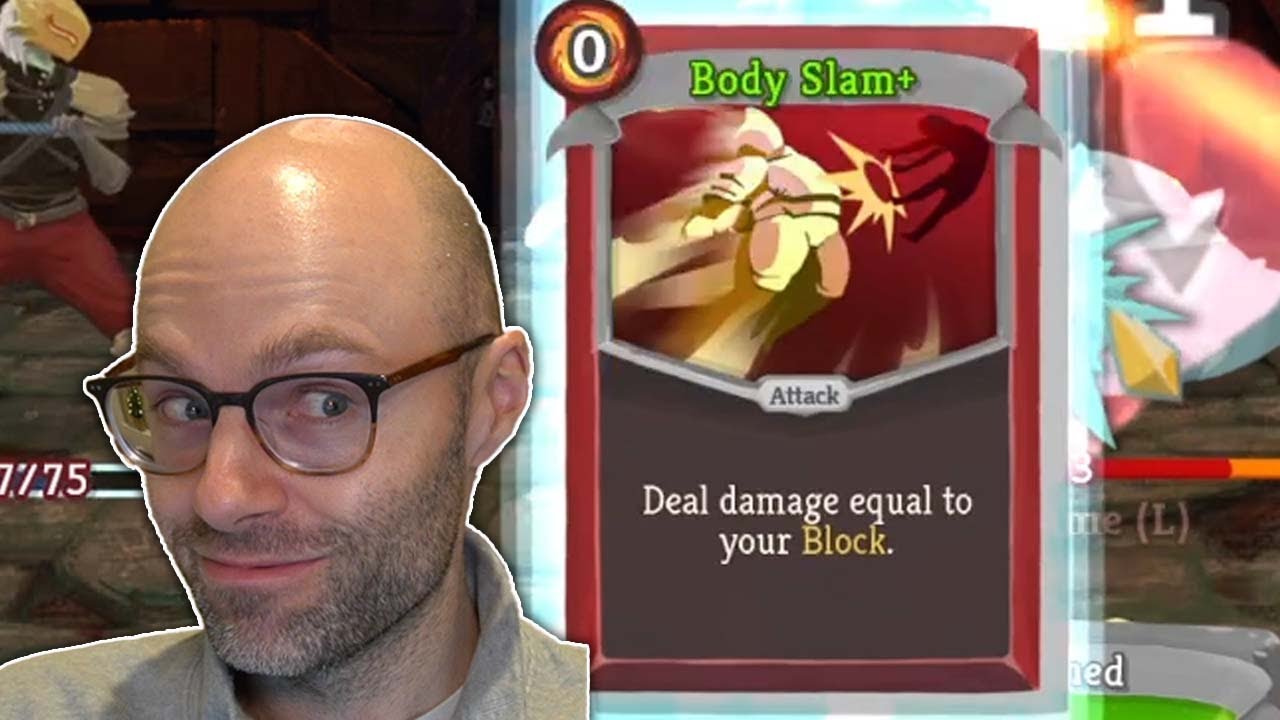 Every time I slam I get a little stronger (Slay the Spire)