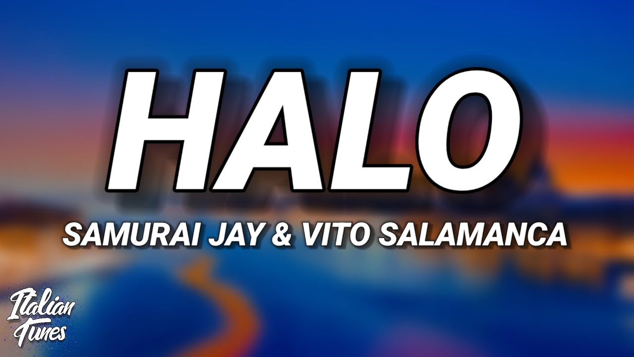 Samurai Jay & Vito Salamanca - Halo (Testo/Lyrics)