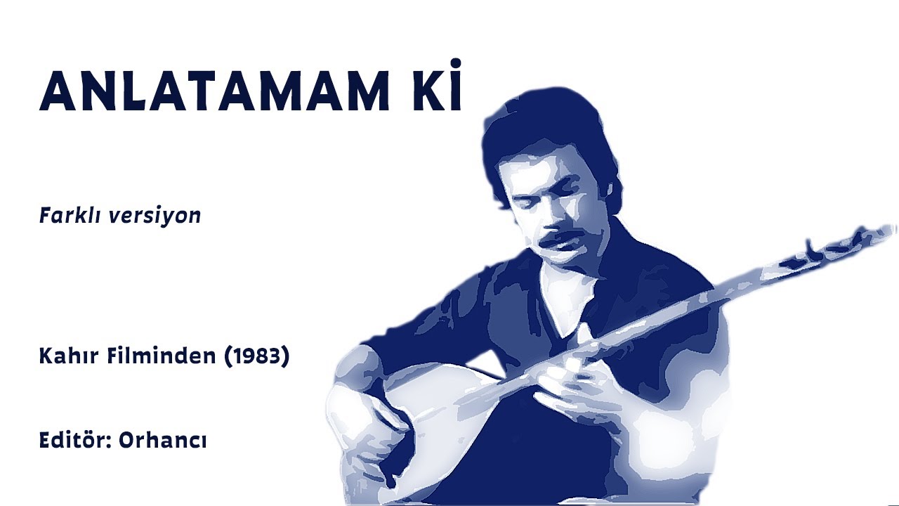 Anlatamam Ki (Farklı Versiyon) (Orhan Gencebay)