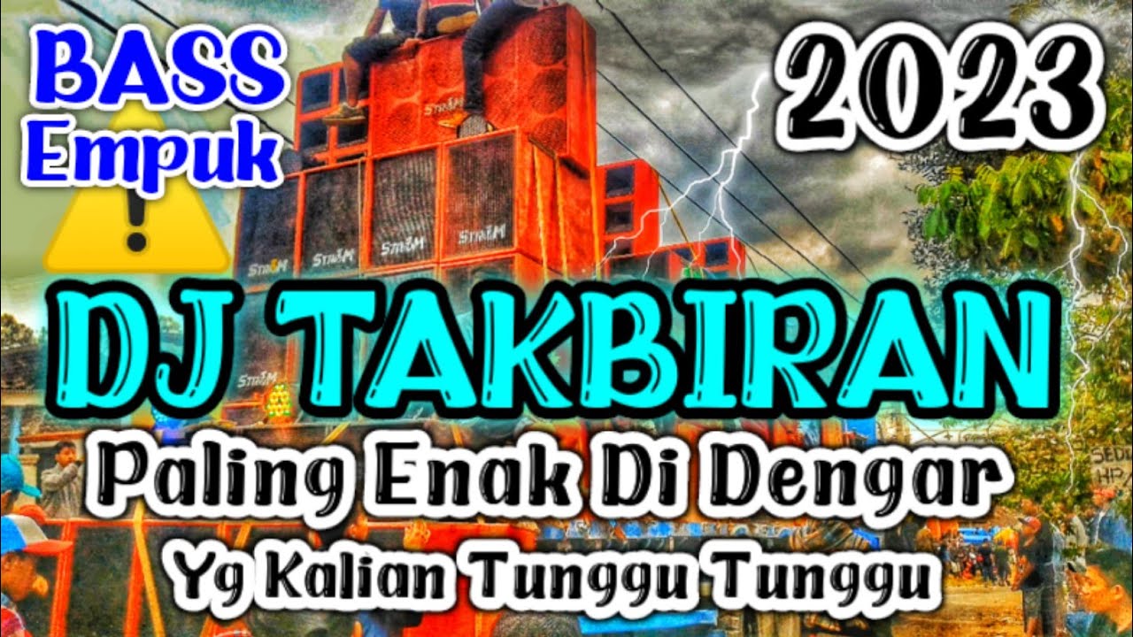DJ TAKBIRAN TERBARU 2023 BASS EMPUK ANDALAN STROM AUDIO