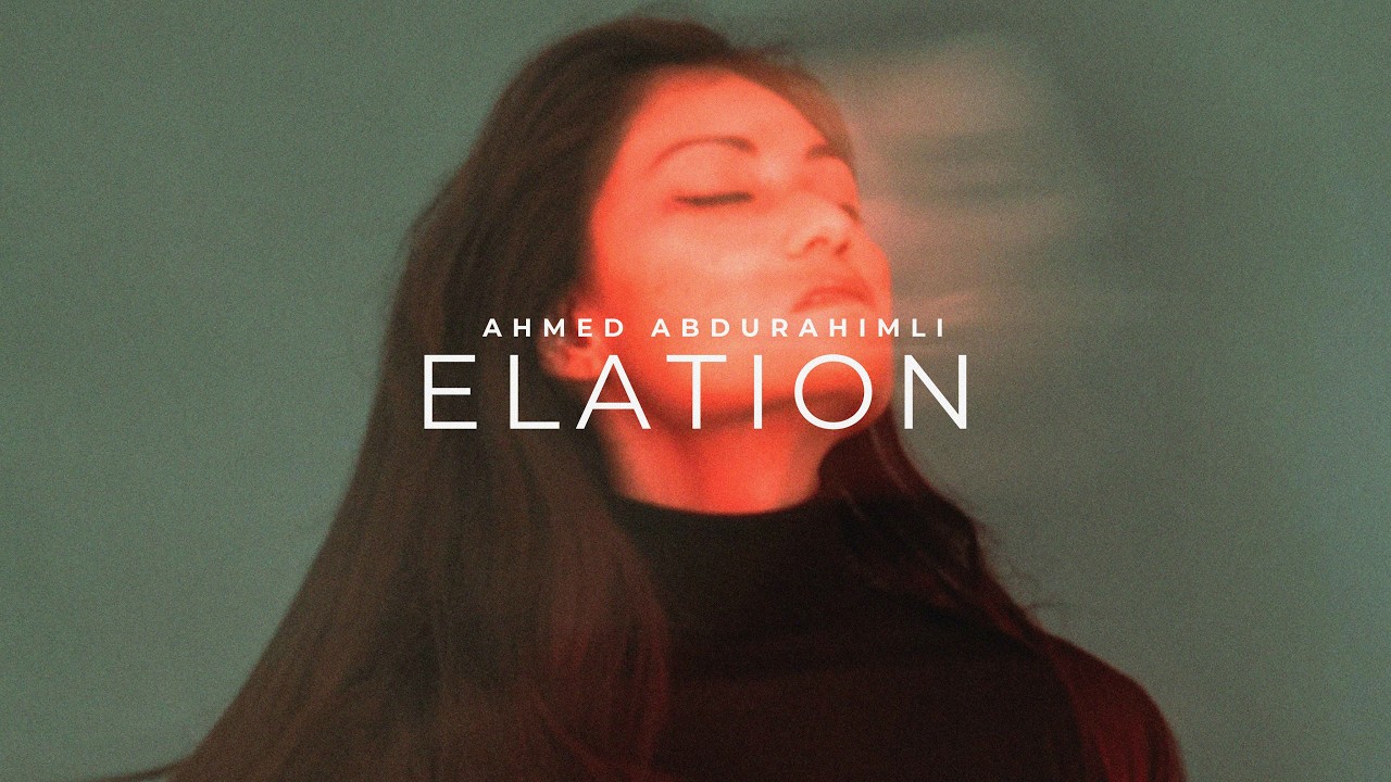 Ahmed Abdurahimli - Elation