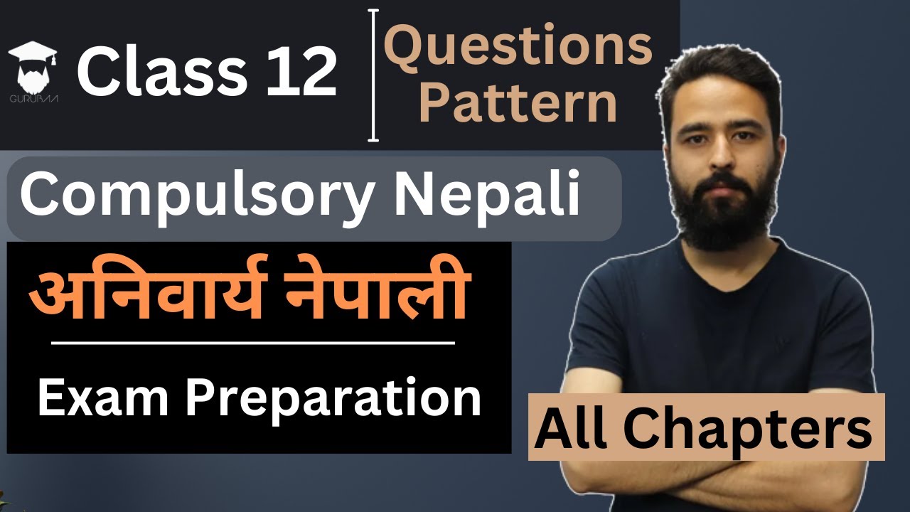 Class 12 Nepali || अनिवार्य नेपाली || Syllabus || Chapters || NEB Model Question Pattern Explained