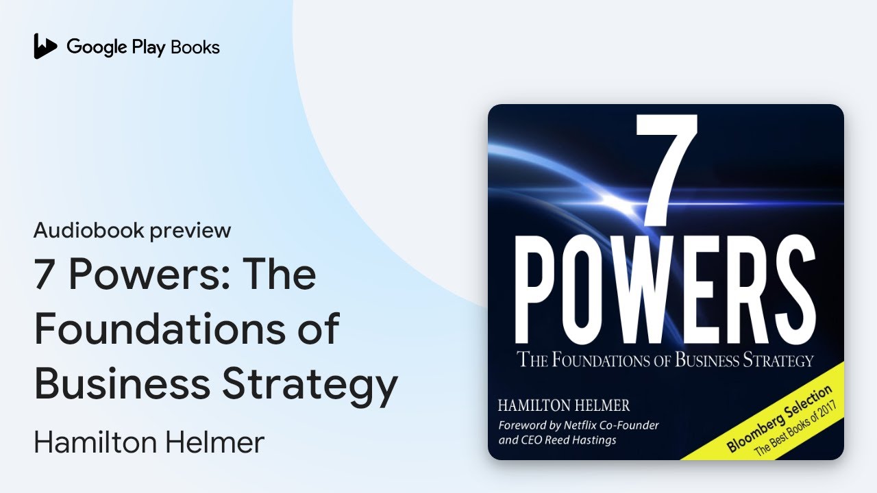 7 Powers: The Foundations of Business Strategy by Hamilton Helmer &middot; Audiobook preview