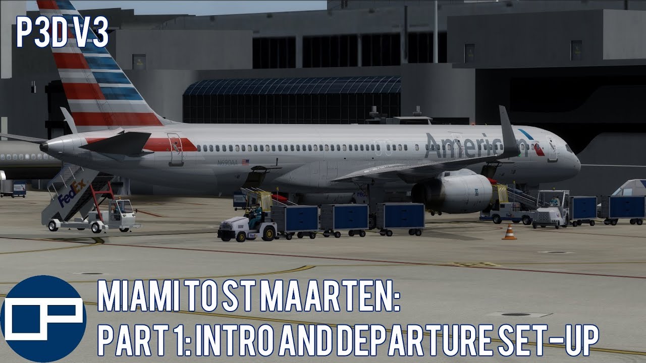 P3D V3 | QW 757-200 | AA2219 Miami to St Maarten | Part 1: Intro and Pre-flight