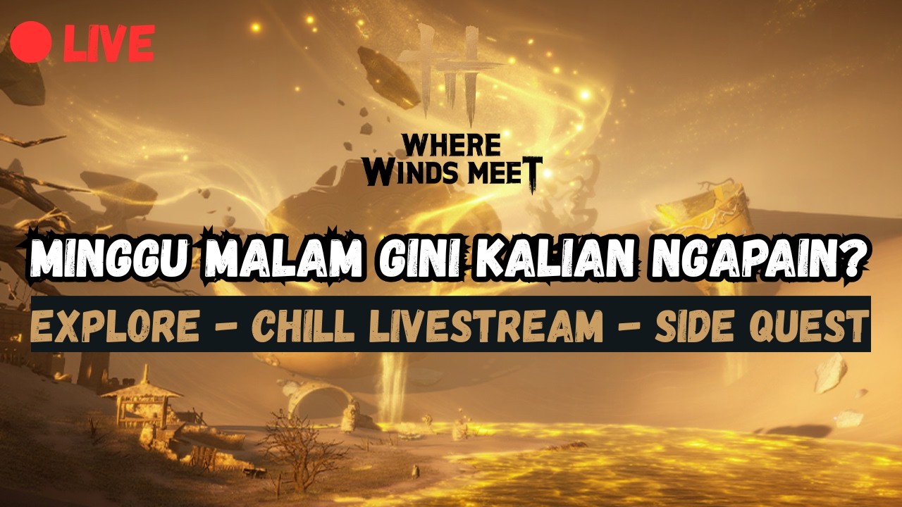 [Where Winds Meet]NGAPAIN YAA??? APAKAH NYICIL KELARIN TRIAL??? | #WhereWindsMeet #WWMCIES5
