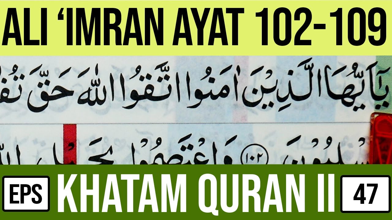 KHATAM QURAN II SURAH ALI 'IMRAN AYAT 102-109 TARTIL  BELAJAR MENGAJI EP-47