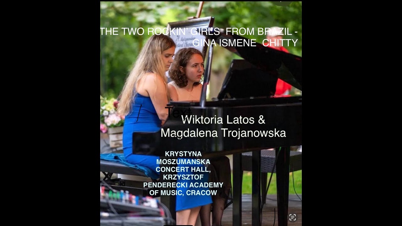 “THE TWO ROCKIN’ GIRLS FROM BRAZIL “ - PIANO DUET - COMPOSED BY GINA ISMENE CHITTY- Krakow, Poland